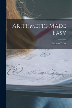 Arithmetic Made Easy - Dana, Marvin