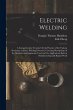 Electric Welding: A Comprehensive... - Bild 1