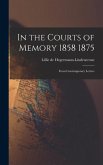 In the Courts of Memory 1858 1875