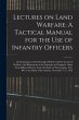 Lectures on Land Warfare: A Tactical... - Bild 1