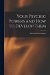 Your Psychic Powers and How to Develop... - Bild 1