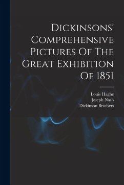 Cover Dickinsons' Comprehensive Pictures Of The Great Exhibition Of 1851