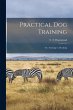 Practical Dog Training - Bild 1