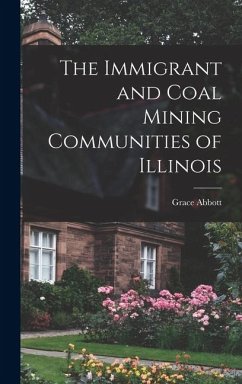 The Immigrant and Coal Mining Communities of Illinois - Abbott, Grace