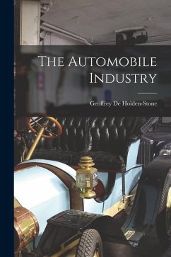 The Automobile Industry - De Holden-Stone, Geoffrey