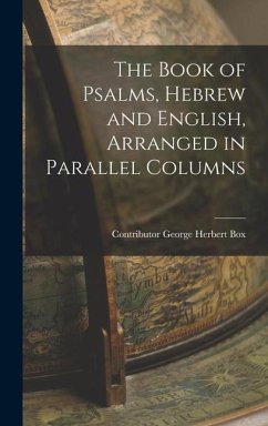 The Book of Psalms, Hebrew and English, Arranged in Parallel Columns - George Herbert Box, Contributor