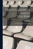 Nouveau Manuel Complet D'escrime: Ou, Traité De L'art De Faire Des Armes