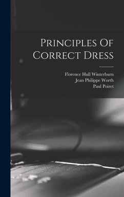 Principles Of Correct Dress - Winterburn, Florence Hull; Poiret, Paul