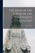 The Sign of the Cross in the Nineteenth... - Bild 1