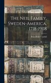The Neil Family, Sweden-America, 1718-1908