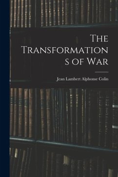 The Transformations of War - Colin, Jean Lambert Alphonse