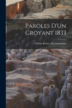 Paroles D'Un Croyant 1833 - De Lamennais, Félicité Robert