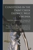 Conditions in the Paint Creek District, West Virginia: Hearings ... Sixty-Third Congress, First Session Pursuant to S. Res. 37, a Resolution Authorizi