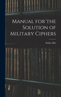 Manual for the Solution of Military Ciphers - Parker, Hitt