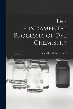 The Fundamental Processes of Dye Chemistry - Fierz-David, Hans Eduard