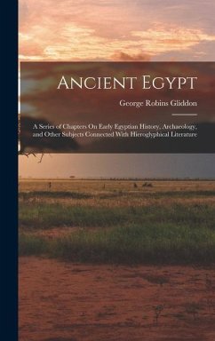 Ancient Egypt - Gliddon, George Robins