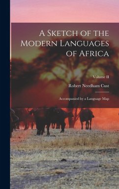 Cover A Sketch of the Modern Languages of Africa: Accompanied by a Language Map; Volume II