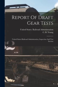 Cover Report Of Draft Gear Tests: United States Railroad Administration, Inspection And Test Section