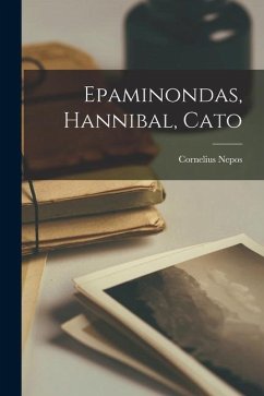 Epaminondas, Hannibal, Cato - Nepos, Cornelius