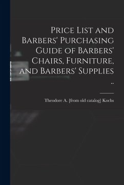 Cover Price List and Barbers' Purchasing Guide of Barbers' Chairs, Furniture, and Barbers' Supplies ..