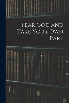 Fear God and Take Your Own Part - Anonymous