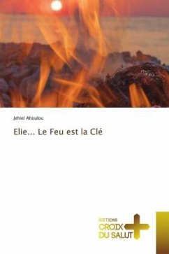 Elie... Le Feu est la Clé - Ahoulou, Jehiel