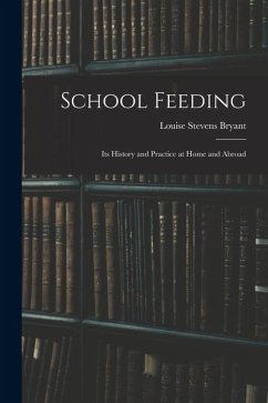 Cover School Feeding; Its History and Practice at Home and Abroad