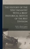 The History of the 321st Infantry With a Brief Historical Sketch of the 81st Division The History of the 321st Infantry With a Brief Historical Sketch of the 81st Division