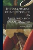 The Declaration of Independence, An Interpretation and an Analysis