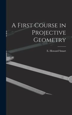 A First Course in Projective Geometry - Smart, E Howard