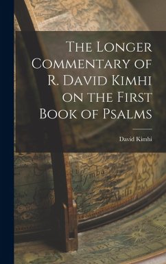 The Longer Commentary of R. David Kimhi on the First Book of Psalms - Kimhi, David