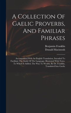 Cover A Collection Of Gaelic Proverbs, And Familiar Phrases: Accompanied With An English Translation, Intended To Facilitate The Study Of The Language; Illu