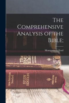 The Comprehensive Analysis of the Bible; - Essig, Montgomery Ford