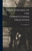 Sabre Strokes of the Pennsylvania Dragoons