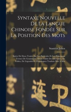 Cover Syntaxe Nouvelle De La Langue Chinoise Fondée Sur La Position Des Mots