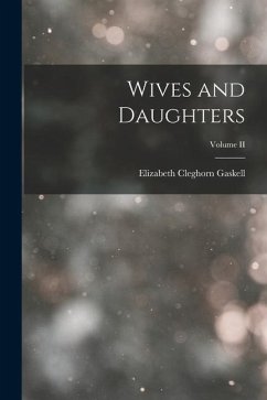 Wives and Daughters; Volume II - Gaskell, Elizabeth Cleghorn