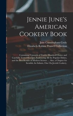 Jennie June's American Cookery Book - Collection, Elizabeth Robins Pennell; Croly, Jane Cunningham