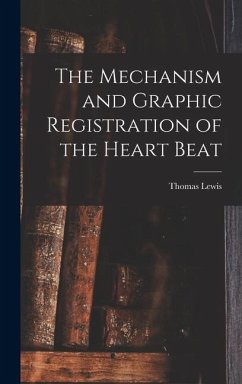 Cover The Mechanism and Graphic Registration of the Heart Beat