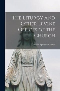 The Liturgy and Other Divine Offices of the Church