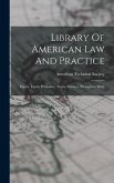 Library Of American Law And Practice: Equity. Equity Procedure. Trusts-trustees. Prerogative Writs