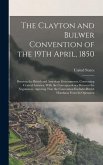 The Clayton and Bulwer Convention of the 19Th April, 1850