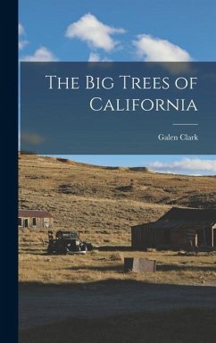 The Big Trees of California - Clark, Galen