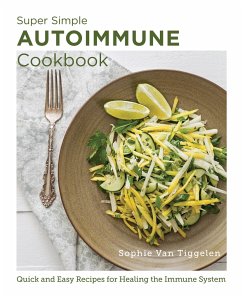 Super Simple Autoimmune Cookbook - Van Tiggelen, Sophie