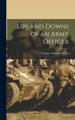 Ups and Downs of an Army Officer - Armes, George Augustus