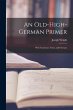 An Old-High-German Primer; With... - Bild 1