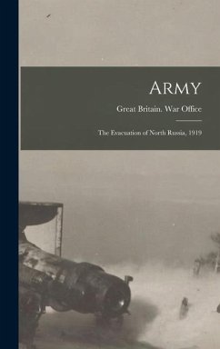 Army: The Evacuation of North Russia, 1919 - Britain War Office, Great