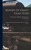 Report Of Draft Gear Tests: United States Railroad Administration, Inspection And Test Section