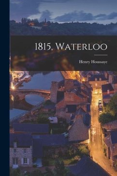 1815, Waterloo - Houssaye, Henry