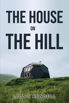 THE HOUSE ON THE HILL - Lizzie Rendell