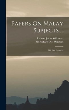 Papers On Malay Subjects ...: Life And Customs - Wilkinson, Richard James